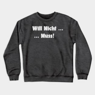 Fritz Lang's M: Will Nicht ... Muss! Crewneck Sweatshirt